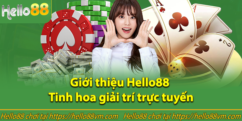 Giới thiệu Hello88 – Tinh hoa giải trí trực tuyến