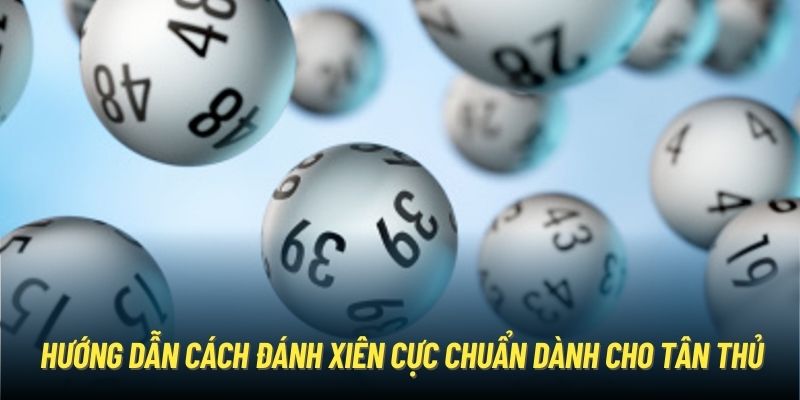 Hướng dẫn cách đánh xiên cực chuẩn dành cho tân thủ