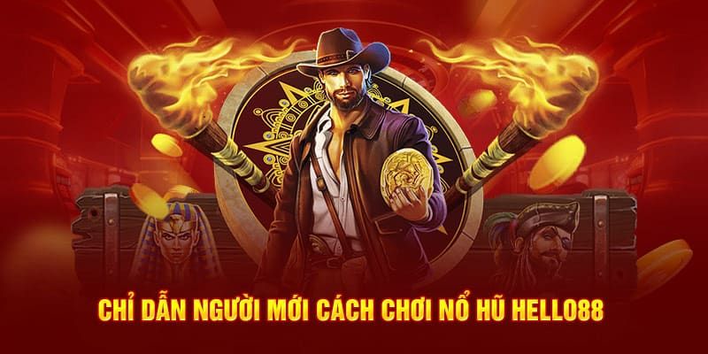 Sảnh game nổ hũ HELLO88 là sản phẩm mới cực kỳ thu hút