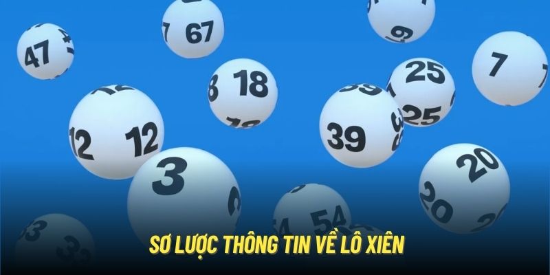 Sơ lược thông tin về lô xiên