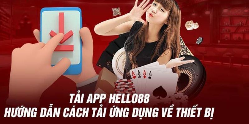 Hướng dẫn người chơi thực hiện tải app Hello88 trên các dòng máy 