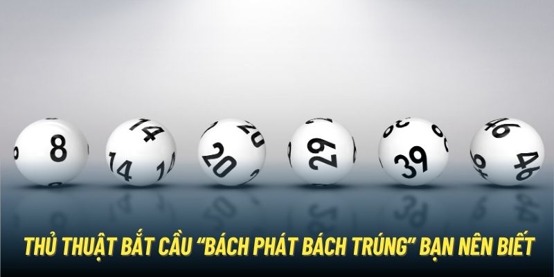 Thủ thuật bắt cầu “bách phát bách trúng” bạn nên biết